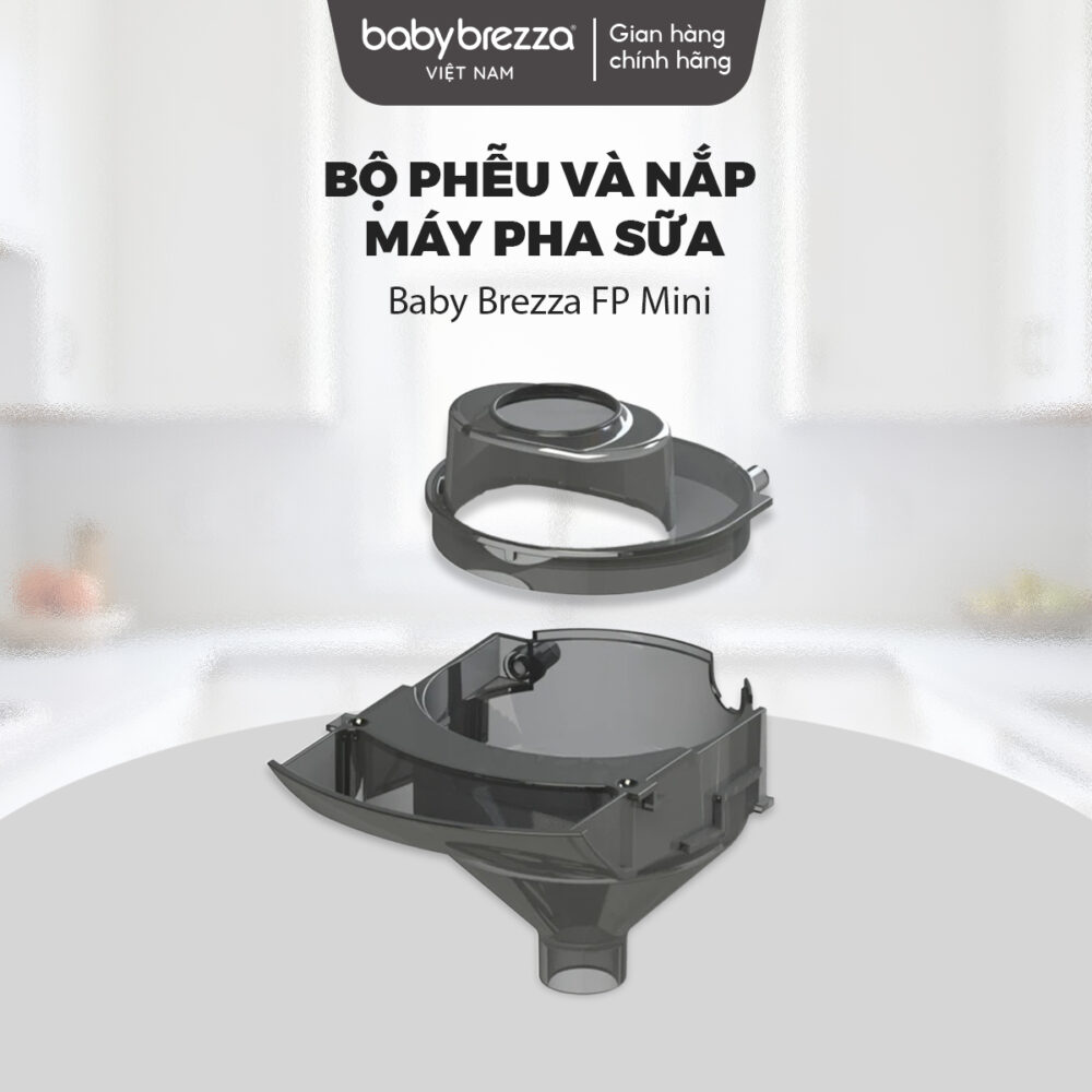 Bộ phễu và Nắp Máy Pha Sữa Baby Brezza FP Mini